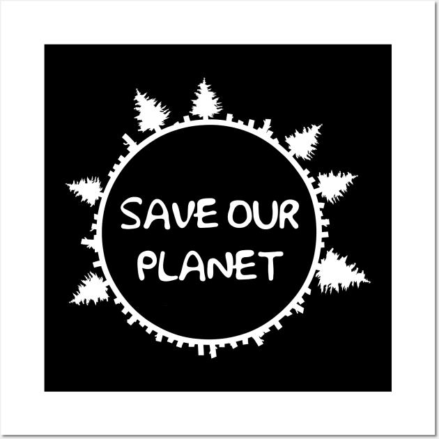 SAVE OUR PLANET Wall Art by VizRad